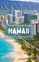 Hawaii Travel Tips and Hacks: A Quick-Start Guide to Planning your Hawaiian Vacation