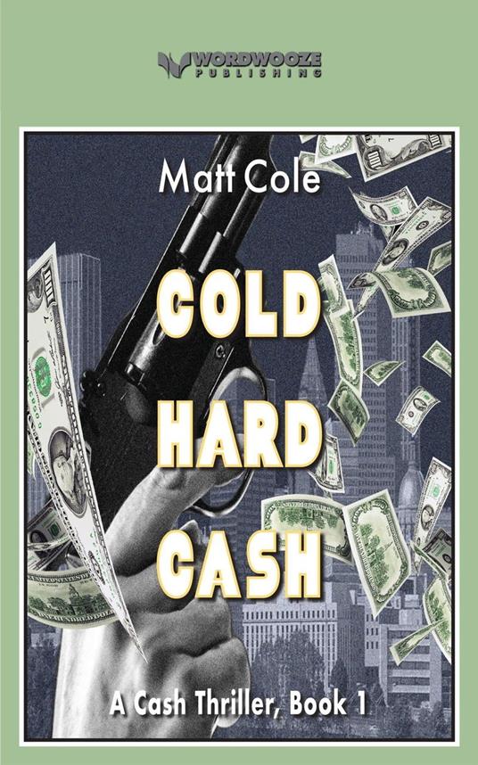 Cold Hard Cash: A Cash Thriller