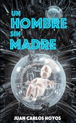 Un Hombre sin Madre