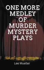 One More Medley Of Murder Mystery Plays