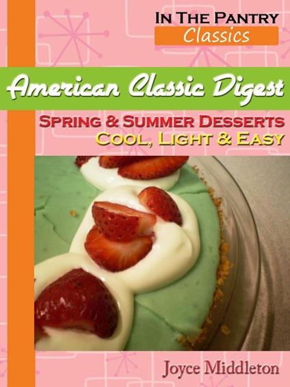 American Classic Digest - Spring & Summer Desserts