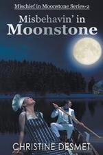 Misbehavin' in Moonstone