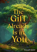 The Gift Already Is in You