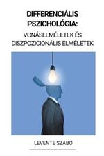 Differencialis Pszichologia: Vonaselmeletek es Diszpozicionalis Elmeletek (Differencial-pszichologia)