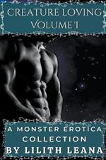 Creature Loving Volume 1: A Monster Erotica Collection