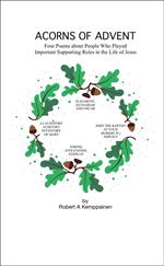 Acorns of Advent- Four Poems about People Who Played Important Supporting Roles in the Life of Jesus