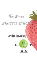 The Brave Brussel Sprout