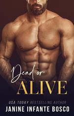 Dead Or Alive: A Standalone Forbidden Romance Novel