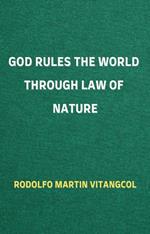 God Rules the World through Law of Nature