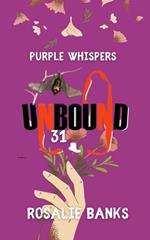 Unbound #31: Purple Whispers