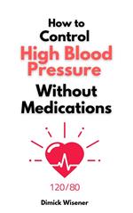 How to Control High Blood Pressure Without Medications