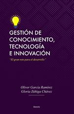 Gestión de conocimiento, tecnología e innovación