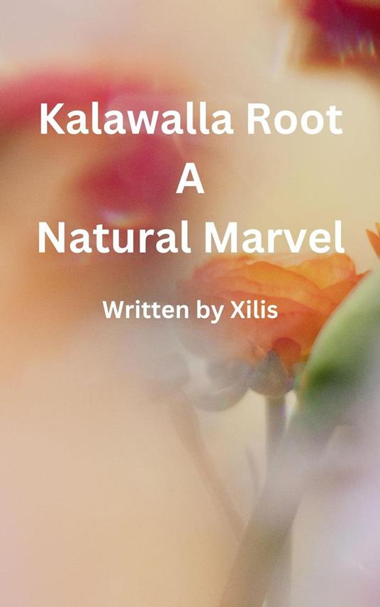 Kalawalla Root A Natural Marvel