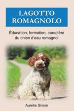 Lagotto Romagnolo - Education, Formation, Caractere