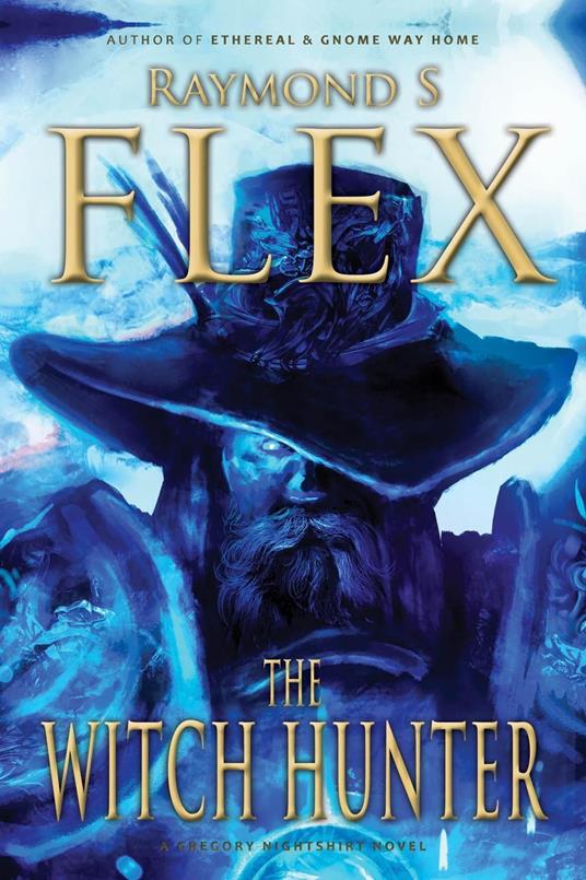 The Witch Hunter: A Gregory Nightshirt Novel