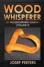 Wood Whisperer: My Woodcarving Journey