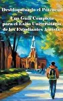 Una Guia Completa para el Exito Universitario de los Estudiantes Autistas