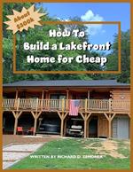 How to Build a Lakefront Home for Cheap