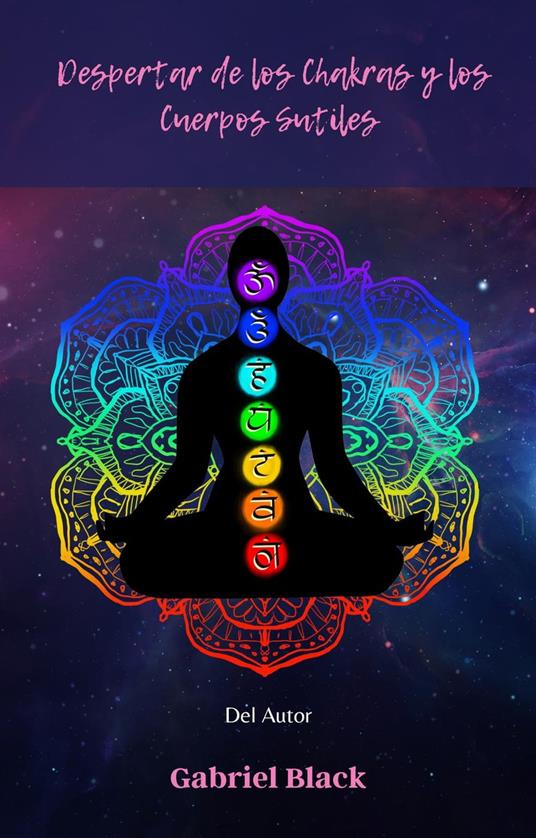 Despertar de los Chakras y Cuerpos Sutiles