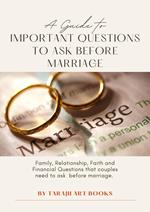 A Guide to Important Questions to ask Before Marriage