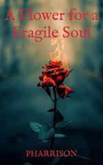 A Flower for a Fragile Soul