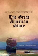 Of Saints and Strangers: The Great American Story