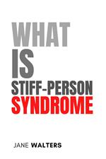 What Is Stiff-Person Syndrome?