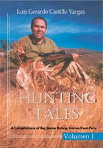 Hunting Tales: A Compilation of Big Game Hunting Stories from Peru