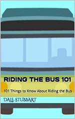 Riding the Bus 101: 101 Things to Know About Riding the Bus