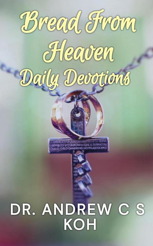 Bread From Heaven: Daily Devotions