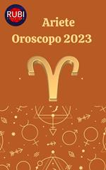 Ariete Oroscopo 2023