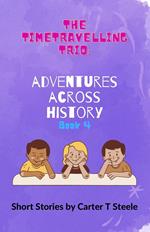 The Time-Travelling Trio: Adventure Stories Across History