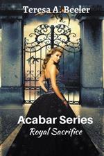 Acabar Series: Royal Sacrifice