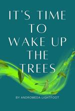 It's Time to Wake up the Trees