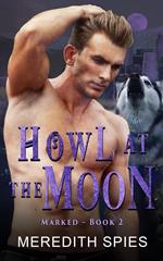 Howl at the Moon (Marked Book 2)