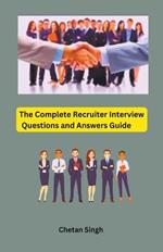 The Complete Recruiter Interview Questions and Answers Guide