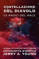 Costellazione del Diavolo: Le radici del male