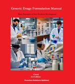 Generic Drugs Formulation Manual: Basic Principles of New Products Development (3rd Edition)