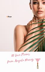 50 Love Poems from Angela Nancy