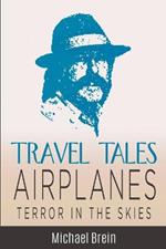 Travel Tales: Airplanes Terror in the Skies