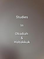 Studies In Obadiah & Habakkuk