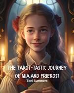 The Tarot-tastic Journey of Mia and Friends!