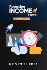 Recession Income Secrets