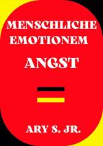 Menschliche Emotionen Angst