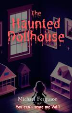 The Haunted Dollhouse