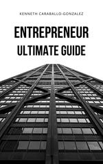 Entrepreneur: Ultimate Guide