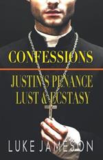 Confessions: Justin's Penance, Lust & Ecstasy