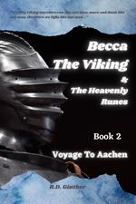 BeccaThe Viking & The Heavenly Runes Book 2 Voyage To Aachen