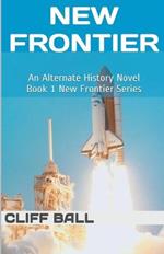 New Frontier: An Alternate History Novel