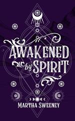Awakened by Spirit